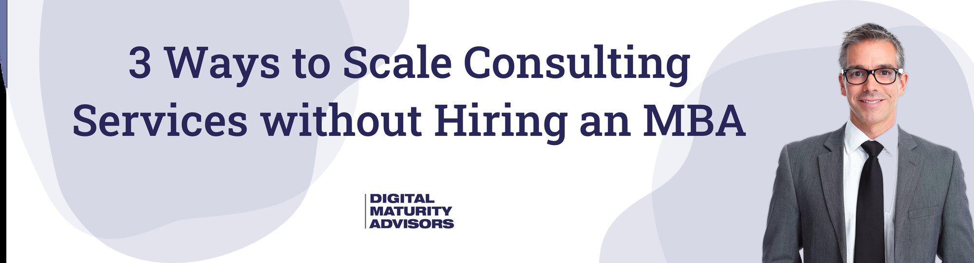 3 Ways to Scale IT Consulting Services without Hiring an MBA